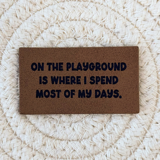 On The Playground Is Where I Spend Most Of My Days