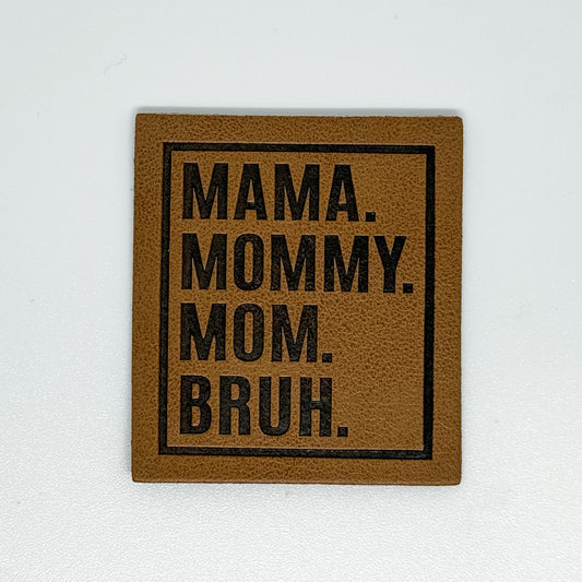 Mama Mommy Mom Bruh.