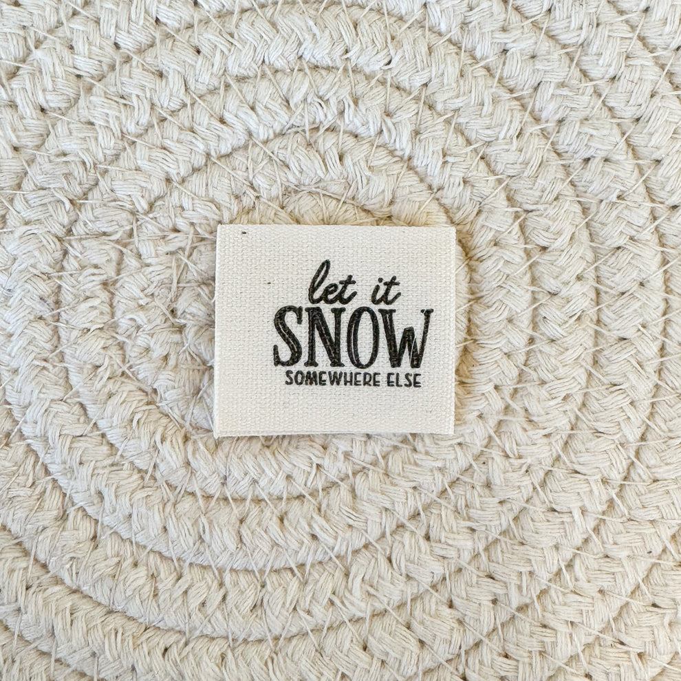 Let It Snow Somewhere Else