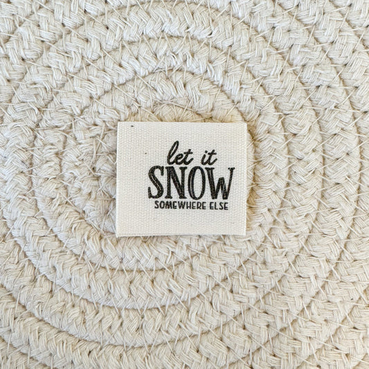 Let It Snow Somewhere Else