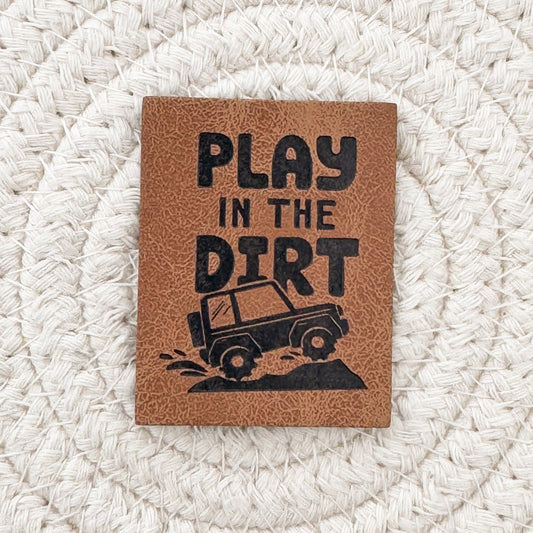 Play in the dirt!