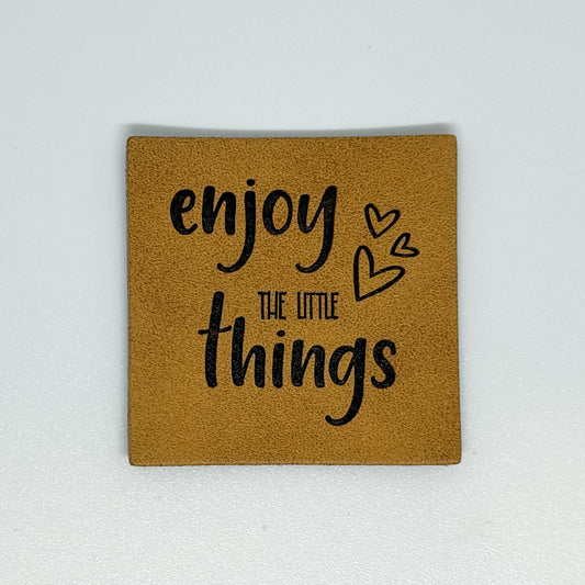 Enjoy The Little Things